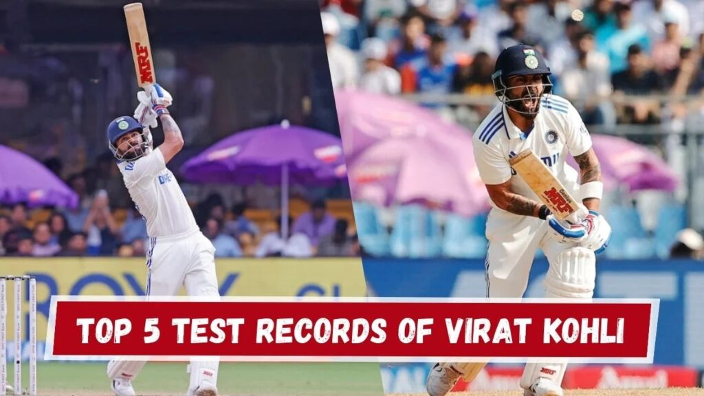 Top 5 Test Records of Virat Kohli